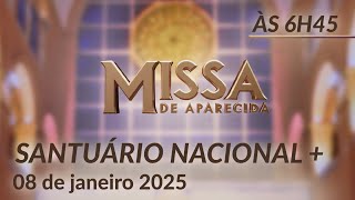 Santa Missa 6h45 | Santuário Nacional de Aparecida 08/01/2025