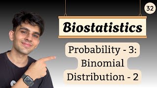 Biostatistics and Research Methodology - 32 | Probability - 3 | Binomial Distribution-2 |