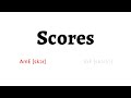 How to Pronounce scores in American English and British English