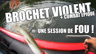 BROCHET VIOLENT et COMBAT EPIQUE - Une SESSION de FOU !