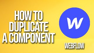 How To Duplicate A Component Webflow Tutorial