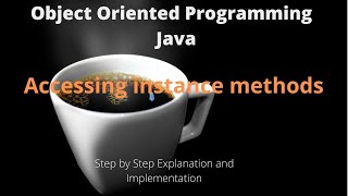 Lecture 08 - Object Oriented Programming in Java - accessing instance methods - V2