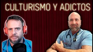 CULTURISMO Y ADICTOS