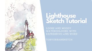 EASY LIGHTHOUSE WATERCOLOUR TUTORIAL - using urban sketching techniques and loose and fun colours
