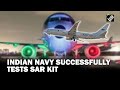 Indian Navy performs maiden test drop of Made-in-India SAR Kit