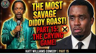 KATT WILLIAMS COMEDY | The Most Savage Diddy Roast In History [P15]