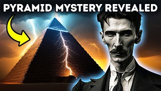 The Ancient Pyramids Hold a Secret, And Tesla Knew It