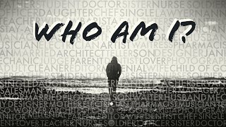 Beautiful Presentation of "WHO AM I?"