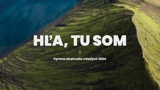 HĽA, TU SOM /// hymna stretnutia mladých \