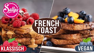 French Toast – das Grundrezept / klassisch & vegan / Breakfast / Sallys Welt