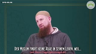 Der Muslim findet keine Ruhe in seinem Leben, weil... - Pierre Vogel