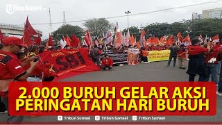 🔴2.000 Buruh Gelar Aksi Peringatan Hari Buruh di Palembang Pada 1 Mei
