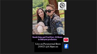 Sarah Grimm and Fred Eyer: Post production of 24 hours in Hell; Hosted by Paranormal Brew