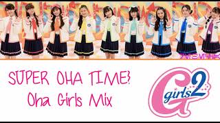 SUPER OHA TIME!-Oha Girls Mix (Sounds Edit, FANMADE)