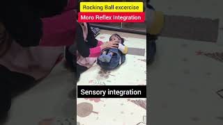 rocking ball excercise/Moro reflex Integration/ sensory integration