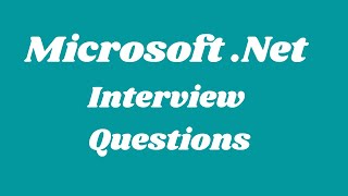 .NET INTERVIEW QUESTIONS AND ANSWERS || MICROSOFT .NET || DOT NET FAQ'S