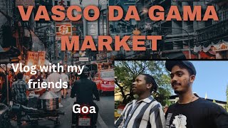 new vlog Vasco da Gama market  full enjoy 👍 with My best friend #pleasesubscribe #viral video 📸📸