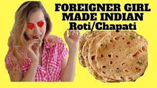 Foreigner Made Indian Roti  | How To Make Indian Naan or Roti by European Girl | Cookerymania