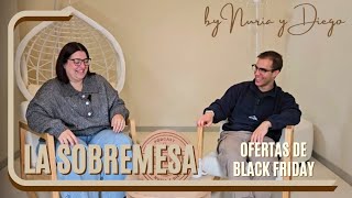 Ep. #23 La Sobremesa | Emprender, Black Friday y ofertas para vender más