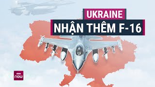 Ukraine tăng cường sức mạnh không quân với lô F-16 mới từ Đan Mạch | VTC Now