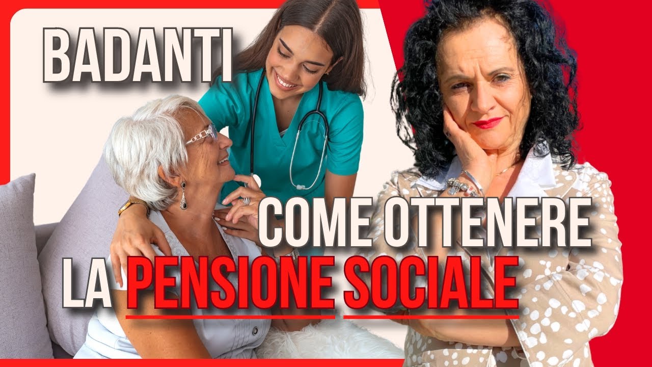 BADANTI E LA PENSIONE SOCIALE: COME OTTENERLA - YouTube