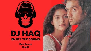 Mere Sanam | Gupt | DJ Haq | Bobby Deol | Kajol | Bollywood Remix