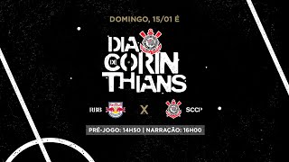 DIA DE CORINTHIANS | Red Bull Bragantino x Corinthians | Paulistão (PRÉ-JOGO + AO VIVO)