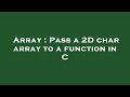 Array : Pass a 2D char array to a function in C