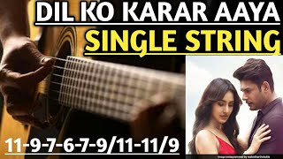 #dilkokaraaraaya  Dil ko karar aaya Guitar Tab Single String | guitar| yassir Desai &Neha kakar
