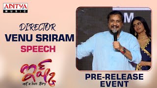 Director #VenuSriram Speech | #Ishq (Not a Love Story) Pre-Release Event Live | Teja Sajja, Priya