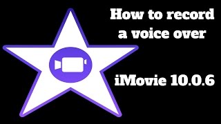 How to use iMovie to record a Voice over in iMovie 10.0.6