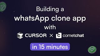 WhatsApp Clone with Cursor AI \u0026 CometChat   Zero coding skills required!