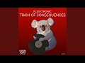 Train of Consequences (Original Mix)