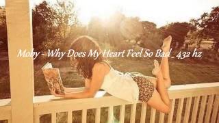Moby - Why Does My Heart Feel So Bad _ 432 hz