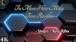 Tu Meri Heer Main Tera Ranjha(Lyrics) - Rito Riba|Indian Idol Season 13|