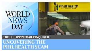 World News Day: Uncovering the Philhealth scam | Philippine Daily Inquirer