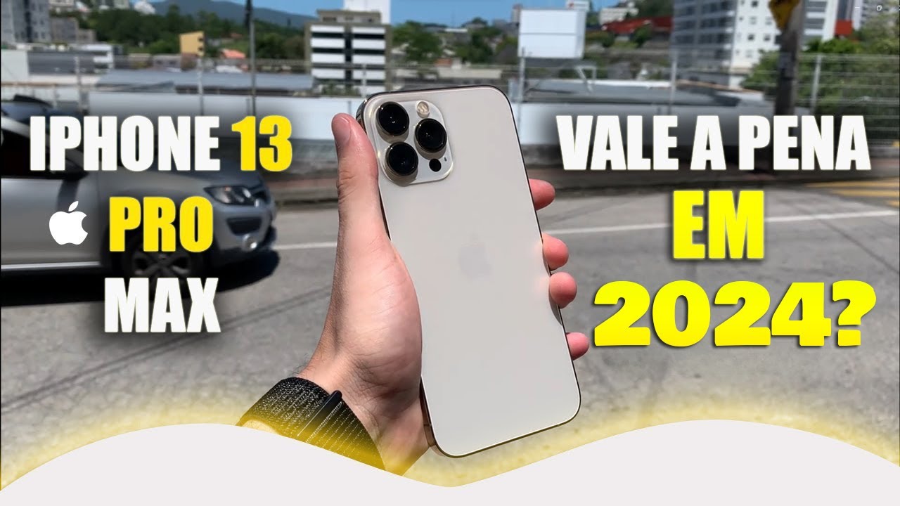 IPHONE 13 Pro Max Em 2024 Vale A Pena? - YouTube