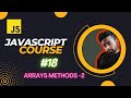 Some More JavaScript Array Methods | JavaScript Tutorial in Hindi #18