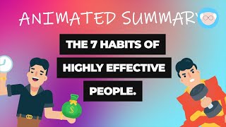 The 7 Habits of Highly Effective People (Stephen Covey) - Animated Summary