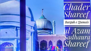 Roza Peer Sadhaura 447th Urs Chadar Shareef Bargah E Qumais Ul Azam Sadhaurvi.