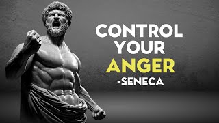 How To Control Your Anger - Seneca (Stoicism)