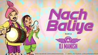 Nach Baliye (Bunty & Bubbli) - Dj Manish Remix