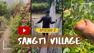 Ep 3: Exploring Sangti Valley || Sangti Village Vlog