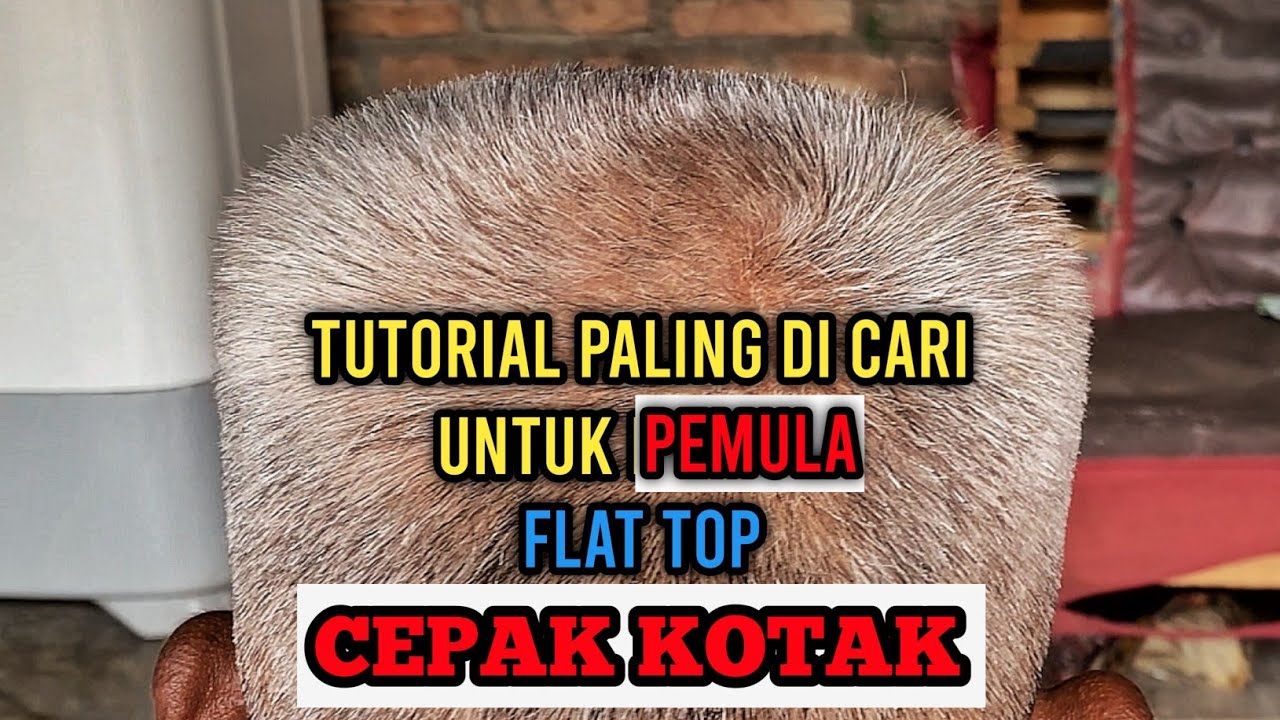 Flat Top Tutorial Untuk Pemula рџ рџ ґ Youtube
