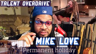 First time HEARING MIKE LOVE - PERMANENT HOLIDAY (REACTION)