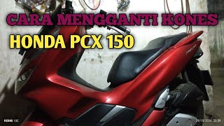 CARA  MENGGANTI KONES HONDA PCX 150