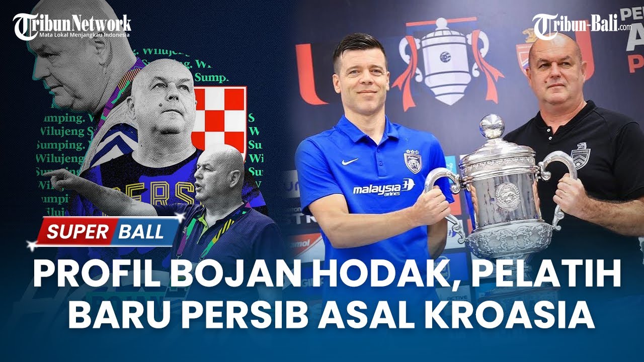 UPDATE LIGA 1 | Profil Bojan Hodak, Pelatih Baru Persib Bandung Asal ...