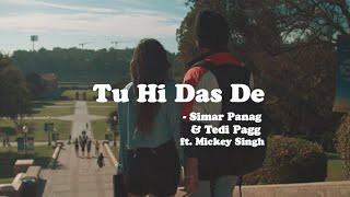 Tu Hi Das De - Simar Panag, Tedi Pagg ft. Mickey Singh New Punjabi Lyrics Video