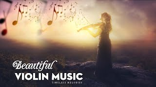 Most 500 Beautiful Romantic Violin Love Songs | Best Relaxing Peaceful Violin Background Music