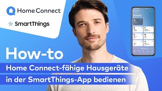 Home Connect \u0026 SmartThings - Hausgeräte bedienen